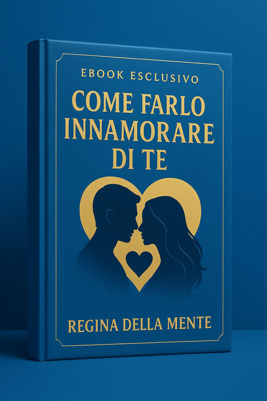 EBOOK "COME FARLO INNAMORARE DI TE"