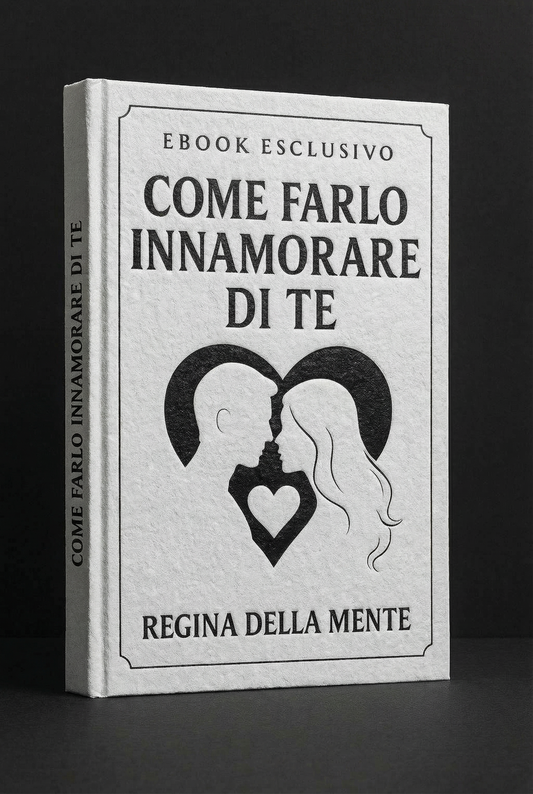 EBOOK "COME FARLO INNAMORARE DI TE"